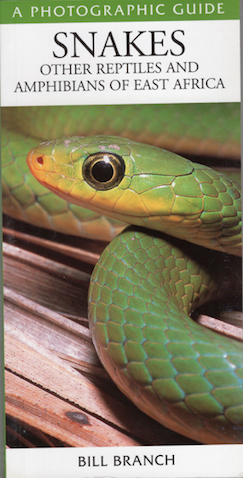 A Photographic Guide to Snakes other Reptiles and Amphibians of East Africa